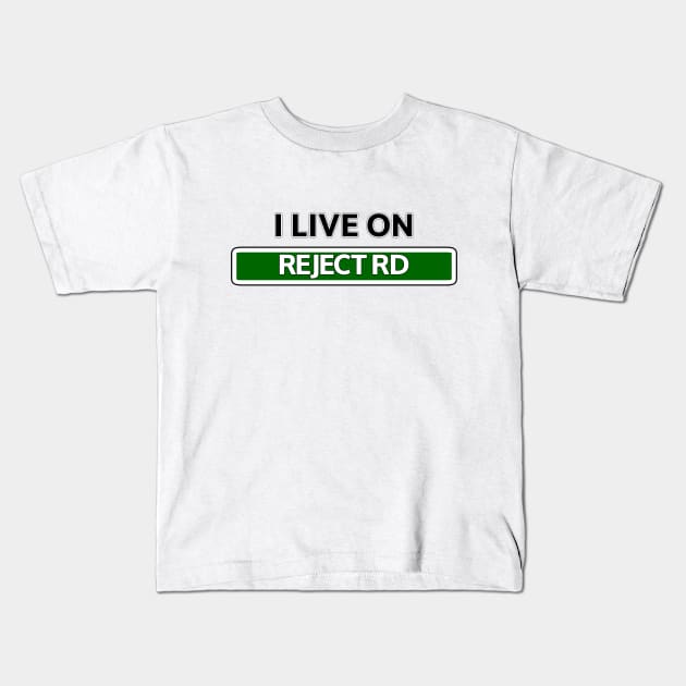 I live on Reject Rd Kids T-Shirt by Mookle